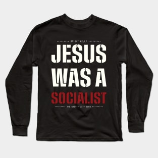 Jesus Was a Socialist Long Sleeve T-Shirt